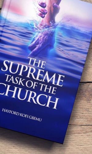 The Supreme Task of the Church - Evangelism Strategies for Urban Ghana