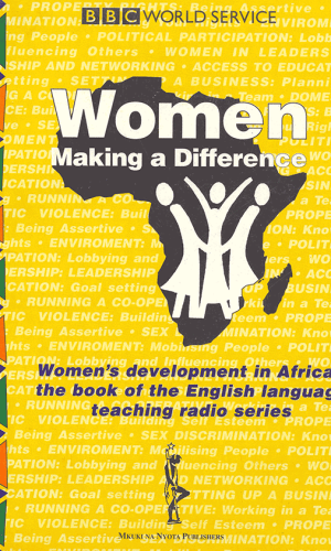 BBC World Service: Women Making a Difference – The Book of the English Language Teaching Radio Series for Africa - ESL Scripts & Empowerment Stories