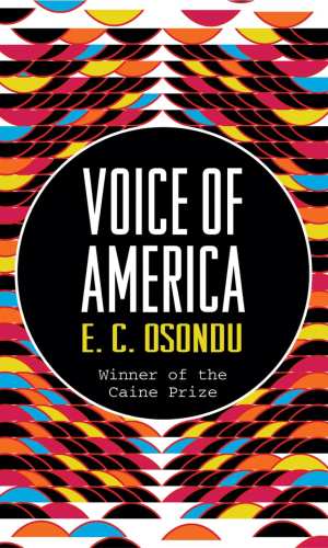 Voice of America - Elnathan John’s Satirical Novel on Nigerian Politics & Media