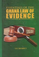 Essentials of the Ghana Law of Evidence - Admissibility, Burden of Proof & Witness Examination