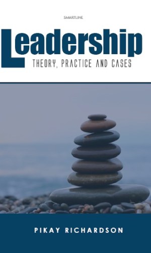 Leadership: Theory, Practice and Cases - Ghanaian Public Sector Case Studies