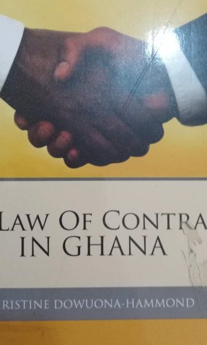 The Law of Contract in Ghana - Offer, Acceptance, Consideration & Remedies with Local Cases