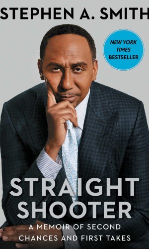 Straight Shooter: A Memoir of Second Chances and First Takes (Hardcover) - Stephen A. Smith’s ESPN Journey