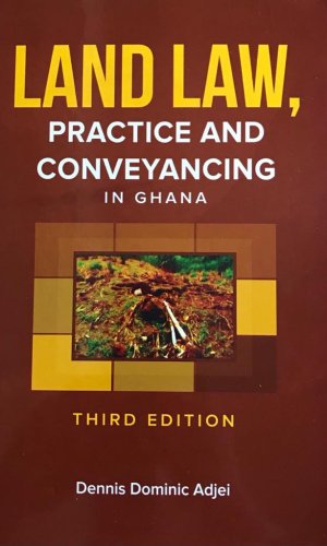 Land Law, Practice and Conveyancing in Ghana - Title Registration, Leases & Adverse Possession