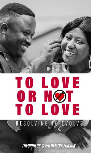 To Love Or Not To Love - Romantic Novella on Choice, Fate & Ghanaian Courtship