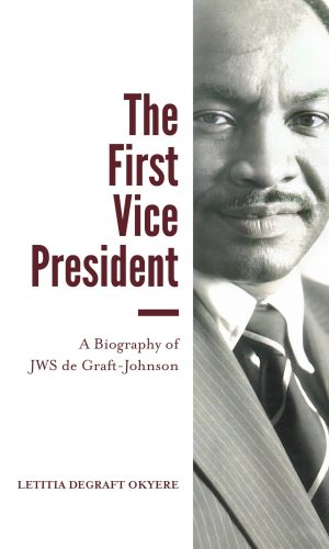 The First Vice President: A Biography of JWS de Graft-Johnson (Hardcover)