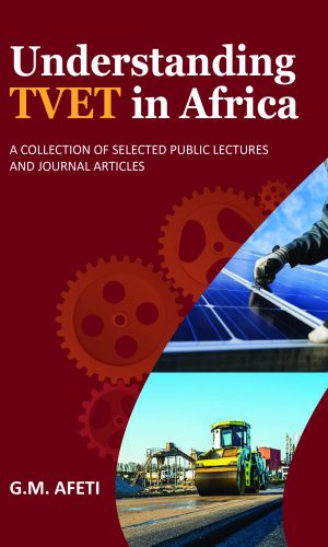 Understanding TVET in Africa: A Collection of Selected Public Lectures and Journal Articles - Vocational Education Policy