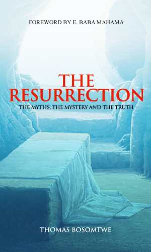 The Resurrection: The Myths, the Mystery and the Truth - Historical Evidence & Eyewitness Accounts