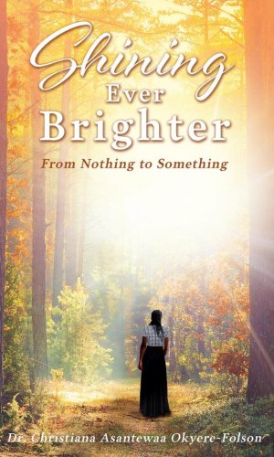Shining Ever Brighter: From Nothing to Something - Rags-to-Riches Entrepreneurship Testimony