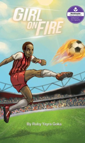 Girl on Fire - Empowering Young Adult Novel of Courage, Ambition & Breaking Barriers