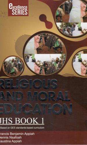 Excellence Series: Religious and Moral Education (RME) for JHS1-3 - NaCCA RME Textbook with BECE Questions