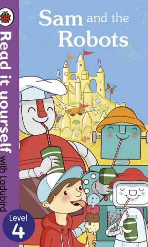 Sam and the Robots – Hardcover (Read It Yourself with Ladybird, Level 4) - STEM Adventure Story