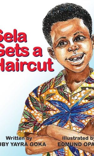 Sela Gets a Haircut - Adorable Children’s Picture Book on Self-Love, Change & Natural Hair