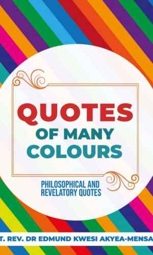 Quotes of Many Colours - Diverse Inspirational Sayings on Life, Love, Wisdom & Resilience