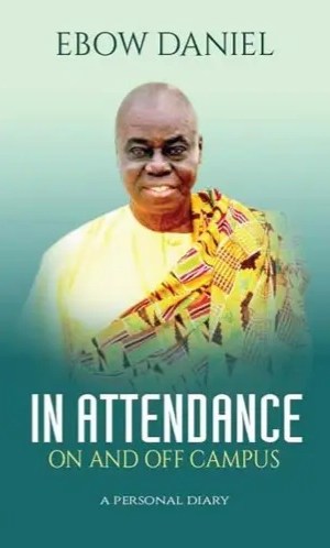 In Attendance: On and Off Campus – A Personal Diary - Candid Student Memoir of University Life & Growth