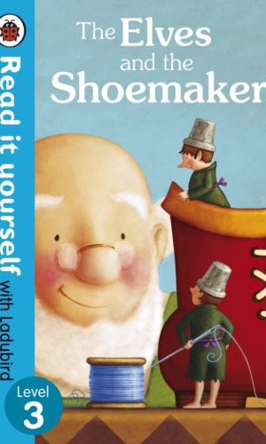 The Elves and the Shoemaker – Hardcover (Read It Yourself with Ladybird, Level 3) - Gratitude & Magic Story