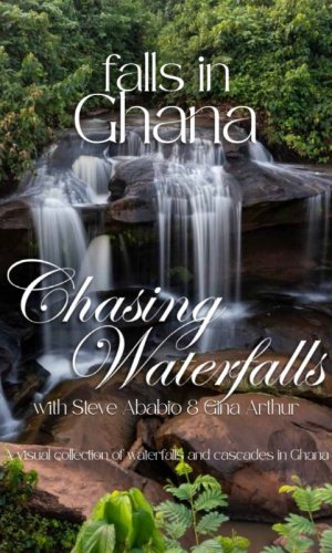 Falls in Ghana: A Visual Collection of Waterfalls and Cascades in Ghana – A Coffee Table Photobook (Chasing Waterfalls with Steve Ababio & Gina Arthur, Hardcover) - Standalone Drone Photography