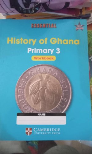 Essential History Primary 3 WorkBook - Interactive Ghana Curriculum-Aligned History Exercises for Kids