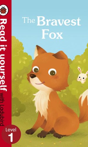 The Bravest Fox – Hardcover (Read It Yourself with Ladybird, Level 1) - Courage & Friendship Story