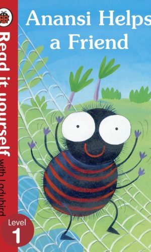 Anansi Helps a Friend – Hardcover (Read It Yourself with Ladybird, Level 1) - Ghanaian Kindness Folktale
