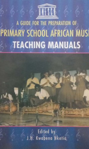 A Guide for the Preparation of Primary School African Music Teaching Manuals - Curriculum Design & Lesson Plans