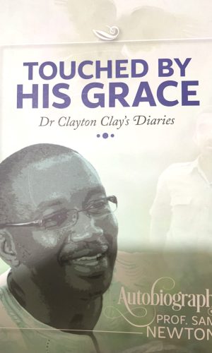 Touched by His Grace: Autobiography of Prof. Sam Newton - Faith Journey from Academia to Divine Calling