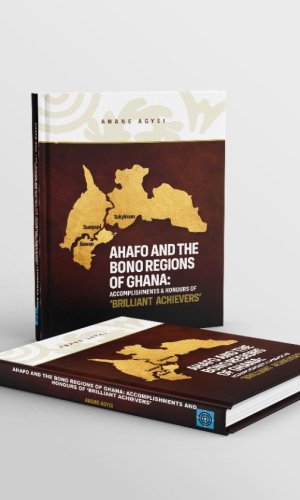 Ahafo and the Bono Regions of Ghana: Accomplishment & Honours of ‘Brilliant Achievers’ (Hardcover) - Regional Biography Compendium