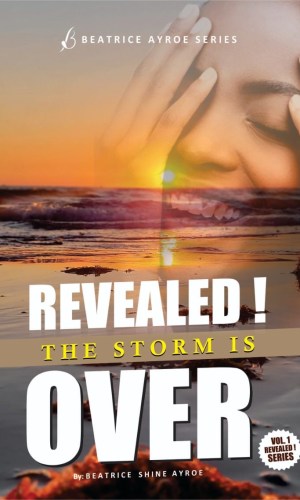Revealed! The Storm is Over - Prophetic Devotional on Breakthrough After Trials & Faith
