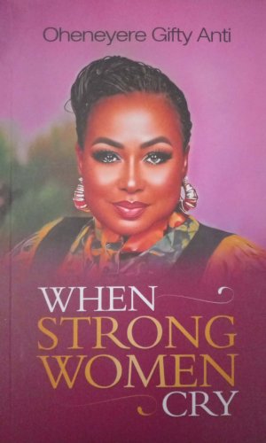 When Strong Women Cry - Anthology of Essays on Vulnerability & Female Resilience