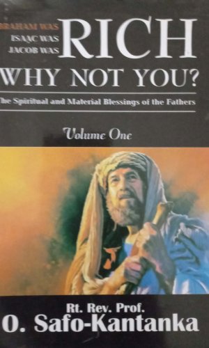 Abraham Was Rich: Why Not You? (The Spiritual and Material Blessings of the Fathers, Volume 1) - Covenant Wealth Principles