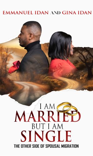 I am Married but I am Single: The Other Side of Spousal Migration - Real Stories of Long-Distance Love