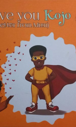 I Love You Kojo: A Letter from Mum (Hardcover) - Monday-Born Boy Peace & Purpose Message