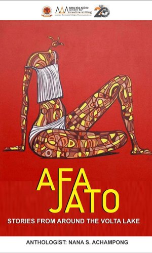 Afajato: Stories from Around the Volta Lake - Folklore & Community Tales of Ghana’s Eastern Region