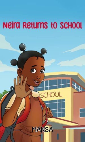 Neira Returns To School (SDG Changemakers Series) - Girls’ Education & SDG 4 Children’s Empowerment Story