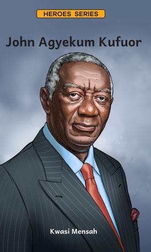 Red Oak Heroes Series: John Agyekum Kufuor - Former President Economic Reform & Democracy Story