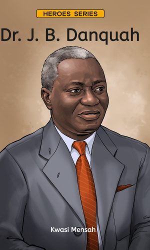 Red Oak Heroes Series: Dr. J. B. Danquah - Scholar-Politician & UGCC Founder Biography