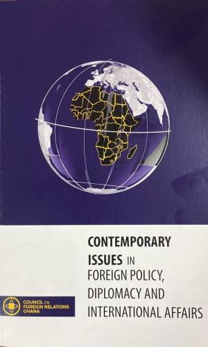 Contemporary Issues in Foreign Policy, Diplomacy and International Affairs - Ghana Global Relations Analysis