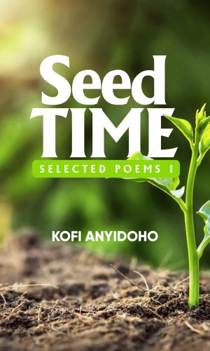 SeedTime: Selected Poems I - Nature, Faith & Social Justice Verse