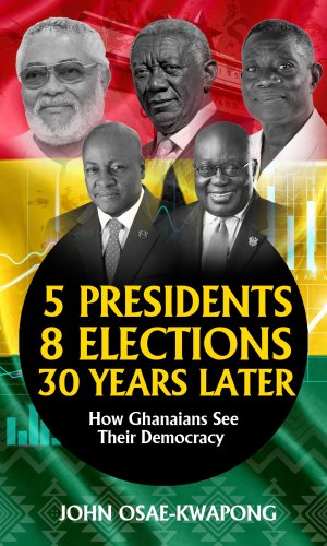 5 Presidents, 8 Elections, 30 Years Later: How Ghanaians See Their Democracy - Afrobarometer Survey Analysis