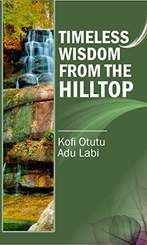 Timeless Wisdom from the HillTop - Proverbs, Parables & Practical Life Lessons