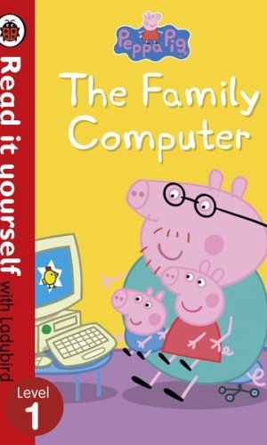Peppa Pig: The Family Computer (Read It Yourself with Ladybird, Level 1, Hardcover) - Digital Literacy Story