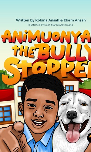 Animuonyam The Bully Stopper (Hardcover) - Superhero Fantasy Against School Bullying