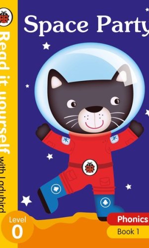 Space Party: Phonics Step 1 – Hardcover (Read It Yourself with Ladybird, Modern Phonics Stories, Level 0) - CVC Astronaut Adventure