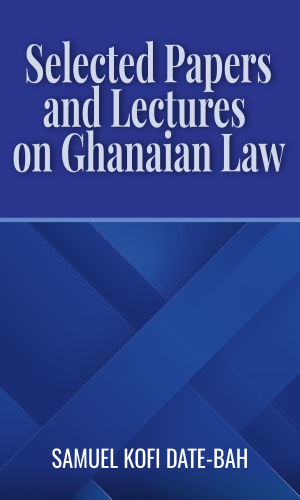 Selected Papers and Lectures on Ghanaian Law (Hardcover) - 50 Years of Jurisprudence