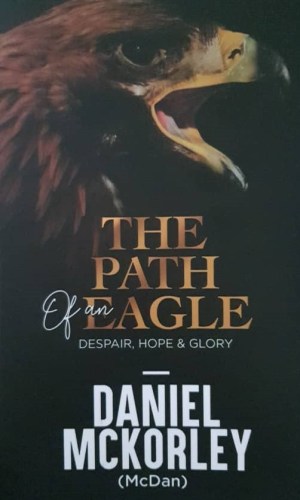 The Path of an Eagle – Despair, Hope and Glory: Autobiography of Daniel McKorley (McDan) - Shipping Tycoon