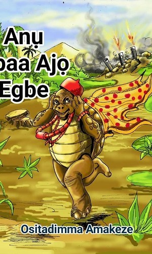 Anu Gbaa Ajo Egbe (Igbo) - Igbo Moral Folktales for Children