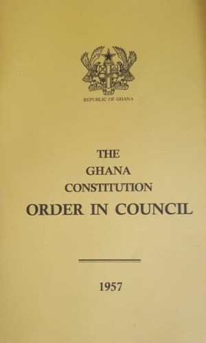 The Ghana Constitution: Order in Council (1957) - Independence Constitution