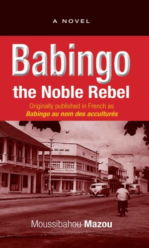 Babingo: The Nobel Rebel - Historical Novel on 1896 Yaa Asantewaa War