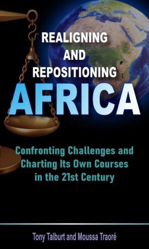 Realigning and Repositioning Africa: Confronting Challenges and Charting its own Courses in the 21st Century - AU Agenda 2063 Essays