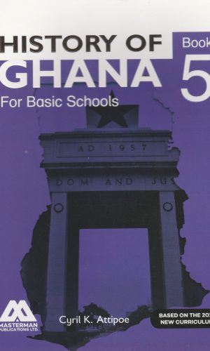 Masterman: History of Ghana for Basic Schools Learner’s Book 5